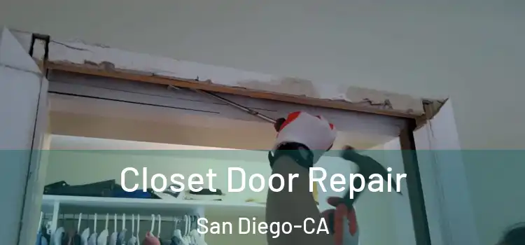 Closet Door Repair San Diego-CA