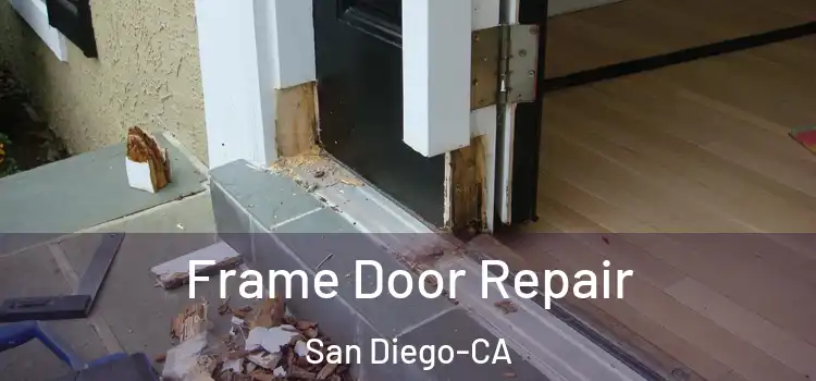 Frame Door Repair San Diego-CA