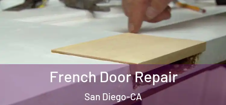 French Door Repair San Diego-CA