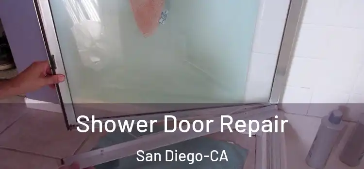 Shower Door Repair San Diego-CA